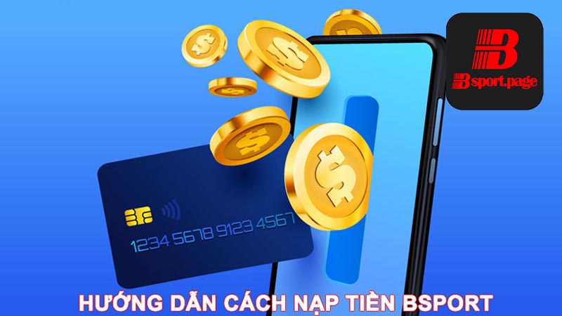 Tại sao cần nạp tiền Bsport